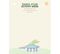 Dino Fun Activity Book for Kids Ages 4-8: Coloring, Mazes, Dot-to-Dot, Counting, Tracing & Fun Dinosaur Activities