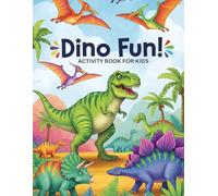DINO FUN "Activity book for kids": Coloring book, dot to dot, maze and more