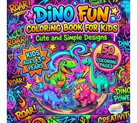 Dino Fun Coloring Book for Kids Ages 3+ Years: Adorable 50 High-quality Dinosaur Coloring Book with Beginner-Friendly Pages, Clear Outlines, and Relaxing Creative Fun for Little Kids & Toddlers