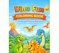 Dino Fun Coloring Book: Simple and Fun Dinosaur Coloring Pages for Toddlers and Preschoolers