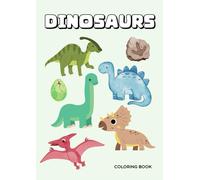 Dino Fun Facts: One Dinosaur to Color on Every Page: Color amazing dinosaurs and discover a fun fact about each one! Perfect for kids ages 5-12.