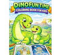 Dino Fun Time: Coloring Book for Kids Ages 4-8: Fun and Adorable Dinosaur Coloring Pages | Cute, Easy & Stress-Free Designs for Boys & Girls