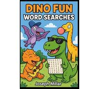 Dino Fun Word Searches: 25 Prehistoric-Themed Puzzles for Kids and Adults