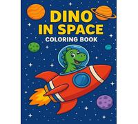 Dino In Space: Coloring Book