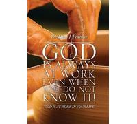 Dino J Pedrone God Is Always at Work Even When You Do Not Know It (Tascabile)