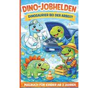 Dino-Jobhelden - Dinosaurier bei der Arbeit!: Ein lustiges Malbuch für Kinder
