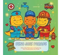 Dino Jobs Parade: Adorable Dinosaurs Exploring Fun Professions for Kids