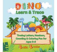 Dino Learn & Trace: Tracing Letters, Numbers, Counting & Coloring Fun for Ages 3-5
