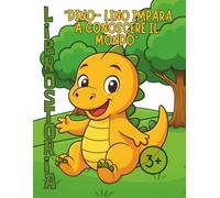 Dino-Lino impara a conoscere il mondo: Libro illustrato su coraggio, emozioni e autostima per bambini da 3 anni