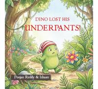 Dino Lost His Underpants!: A Silly, Rhyming Jungle Adventure (Perfect for Read-Aloud Storytime!)