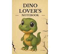 DINO LOVER’S NOTEBOOK: Cute lined journal for dino fans, teens & animal lovers - 160 pages wide ruled notebook, 6x9 inches for daily writing, journaling & doodles