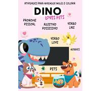 DINO LOVES PETS: Atividades para aprender inglês e colorir