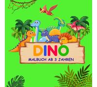 Dino Malbuch ab 3 Jahren: Einfaches Dinosaurier-Malbuch für Kinder - Große Motive zum Ausmalen für Jungen und Mädchen ab 3 Jahren