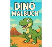 Dino Malbuch: Über 40 einzigartige Ausmalbilder aus der Urzeit!