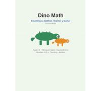 Dino Math: Counting & Addition / Contar y Sumar: A Bilingual English-Spanish Number Tracing and Addition Workbook for Kids Ages 4-6
