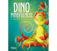 Dino Mindfulness. Medita e scopri te stesso con i piccoli dinosauri. Ediz. a colori