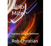 Dino-Mite!: A Jurassic Coloring Adventure