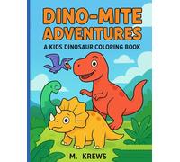 Dino-Mite Adventures: A Kids Dinosaur Coloring Book