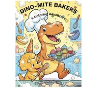 Dino-Mite Bakers: A Coloring Adventure