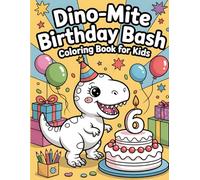 Dino-Mite Birthday Bash: A Creative Coloring Book for Kids: A Fun and Adorable Dinosaur Adventure for Boys and Girls Ages 3-12 with Cakes, Presents, and Party Friends