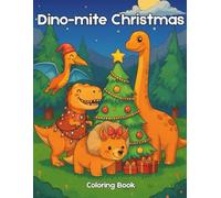 Dino-mite Christmas Coloring Book: Holiday Dinosaurs for kids ages 3-8