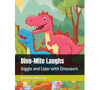 Dino-Mite Laughs: Giggle and Color with Dinosaurs