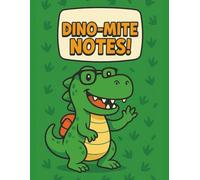 Dino-Mite Notes Composition Notebook: A Cute Dinosaur Notebook