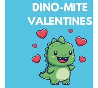 Dino-Mite Valentines: Cute Dinosaurs Valentines coloring book
