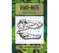 Dino-Mite Word Search: Dinosaur Word Puzzles | 6x9 inches, 110 pages| 50+ Word Puzzles.....Great Gift for the Holidays, Birthdays and Vacations