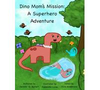 Dino Mom's Mission: A Superhero Adventure
