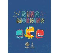Dino Mordino. Ediz. illustrata