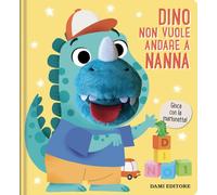 Dino non vuole andare a nanna. Ediz. a colori