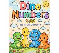 Dino Numbers 1-20: Bold and Easy Coloring Book: Learn Counting with 20 Adorable Baby Dinosaurs, Big and Simple Designs for Toddlers Ages 3-5, Preschoolers
