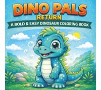 Dino Pals Return: A Bold and Easy Dinosaur Coloring Book: Simple, Friendly, and Fun Dinosaur Coloring Pages for Creativity and Relaxation