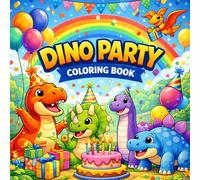 Dino Party Coloring Book: A Fun and Easy Dinosaur Party Adventure for Kids Ages 4-8