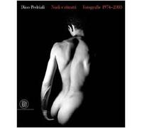 Dino Pedriali. Nudi e ritratti. Fotografie 1974-2003. Ediz. italiana e inglese