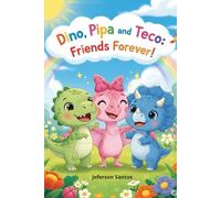 Dino, Pipa, and Teco: Friends Forever!