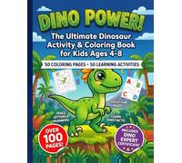 DINO POWER!: Coloring and learning book for ages 4-8