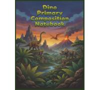 Dino Primary Composition Notebook: Full size 8.5 x 11 | 100 Pages | Grades K-2