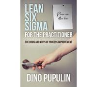 Dino Pupulin Lean Six Sigma for the Practitioner (Tascabile)