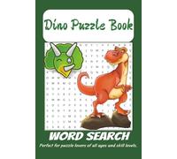 Dino Puzzle Book: Get ready for 50+ dinosaur-themed word search puzzles featuring T-Rex, Triceratops, fossils and more - fun for all ages, perfect for holidays, gifts or relaxing free time