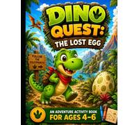 DINO QUEST: THE LOST EGG: An Adventure Activity Book for Ages 4-6