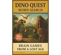 Dino Quest Word Search: Brain Games from a Lost Age