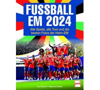 Dino Reisner Si Fußball EM 2024: Alle Spiele, alle Tore und d (Copertina rigida)