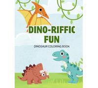 Dino-Riffic Fun with Coloring & Tracing!: Children's Dinosaur Coloring Book