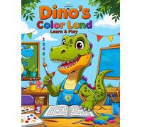 Dino’s Color Land: Fun Activities for Kids Ages 3-7 coloring Dinosaurs ,learning Letters, Numbers, Mazes & Dot-to-Dots , free drawing