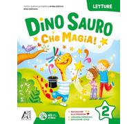 Dino Sauro. Che magia! Con Letture, Matematica e Eserciziario, Discilpine, Grammatica e Scrittura, Valutazione Per la Scuola elementare. Con e-book. Con espansione online (Vol. 2)