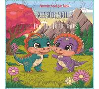 Dino Scissor Activity Book: Scissors Skills for little ones, 8.5 x 8.5, 41 pages