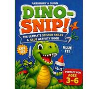 Dino-Snip!: The Ultimate Scissor Skills & Glue Activity Book for Kids Ages 3-6: Cut, Glue, Create and Roar!