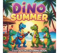 Dino Summer: A Cozy & Fun Coloring Book for Kids and Adults with Cute Dinosaurs, Tropical Vibes, and Relaxing Beach Scenes